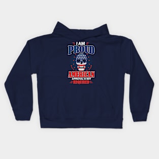 I'm proud American approval is not required Kids Hoodie